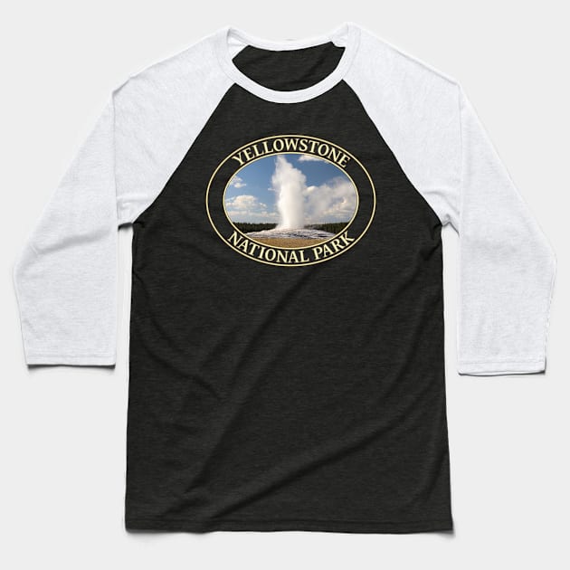 Old Faithful Geyser at Yellowstone National Park in Wyoming Baseball T-Shirt by GentleSeas